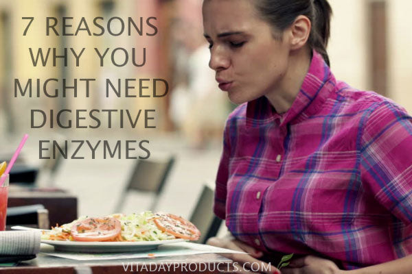 7 Reasons Why You Might Need Digestive Enzymes